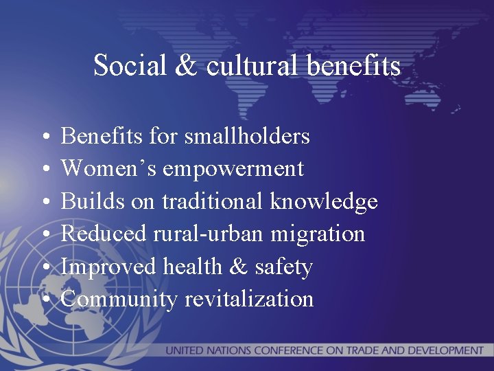 Social & cultural benefits • • • Benefits for smallholders Women’s empowerment Builds on