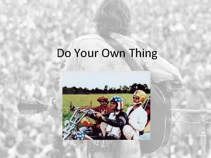 Do Your Own Thing 