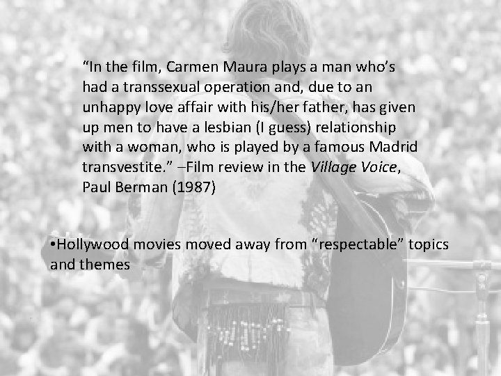 “In the film, Carmen Maura plays a man who’s had a transsexual operation and,