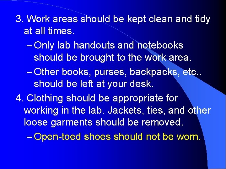 3. Work areas should be kept clean and tidy at all times. – Only