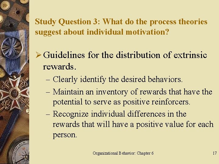 Study Question 3: What do the process theories suggest about individual motivation? Ø Guidelines