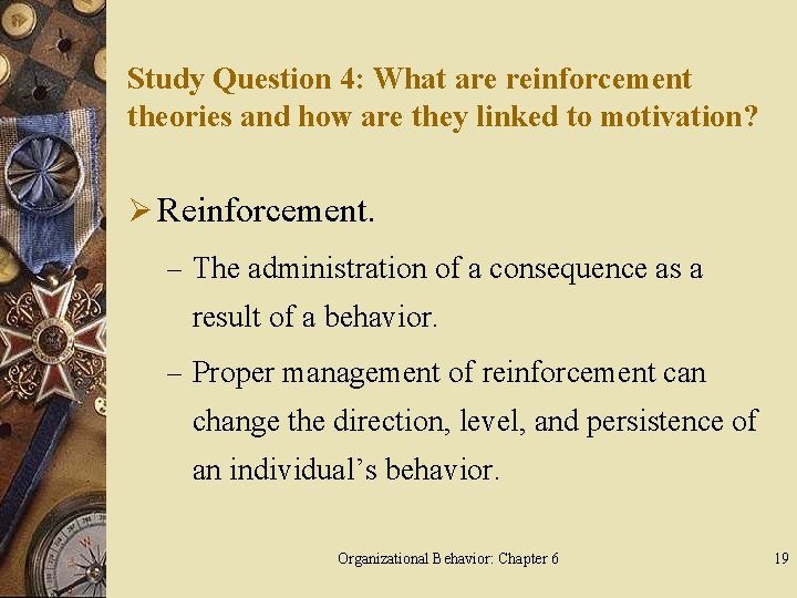 Study Question 4: What are reinforcement theories and how are they linked to motivation?