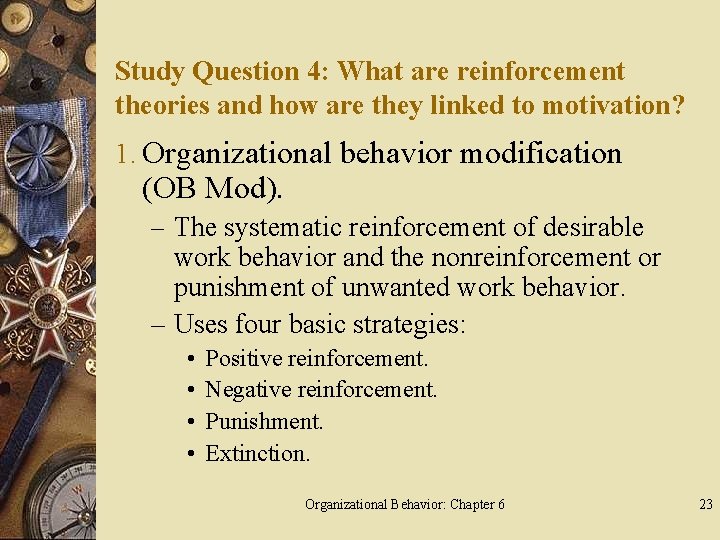 Study Question 4: What are reinforcement theories and how are they linked to motivation?