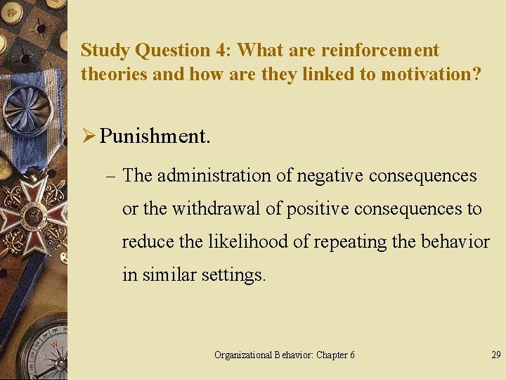 Study Question 4: What are reinforcement theories and how are they linked to motivation?