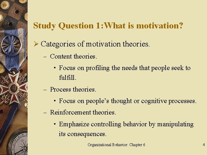 Study Question 1: What is motivation? Ø Categories of motivation theories. – Content theories.