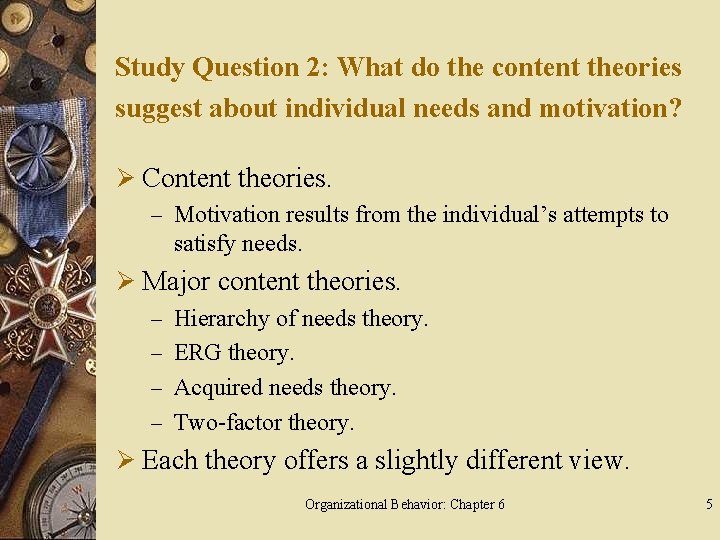 Study Question 2: What do the content theories suggest about individual needs and motivation?