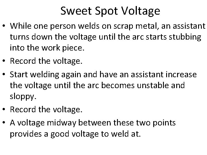 Sweet Spot Voltage • While one person welds on scrap metal, an assistant turns Sweet Spot Voltage • While one person welds on scrap metal, an assistant turns