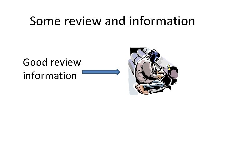 Some review and information Good review information 