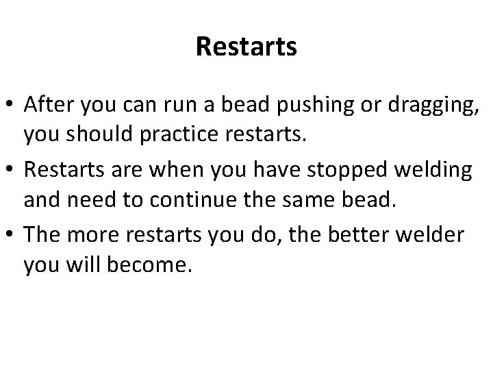Restarts • After you can run a bead pushing or dragging, you should practice