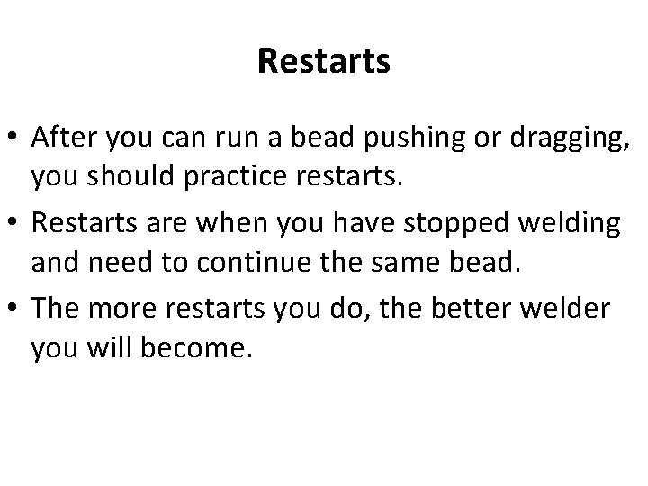 Restarts • After you can run a bead pushing or dragging, you should practice Restarts • After you can run a bead pushing or dragging, you should practice