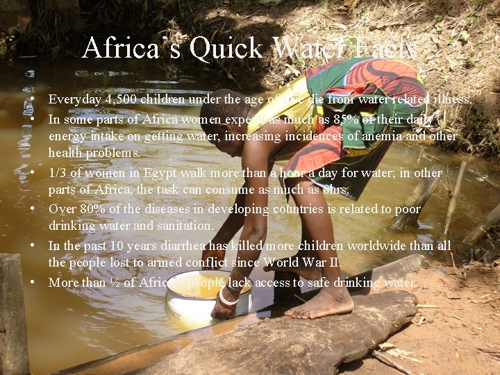Africa’s Quick Water Facts • Everyday 4, 500 children under the age of five
