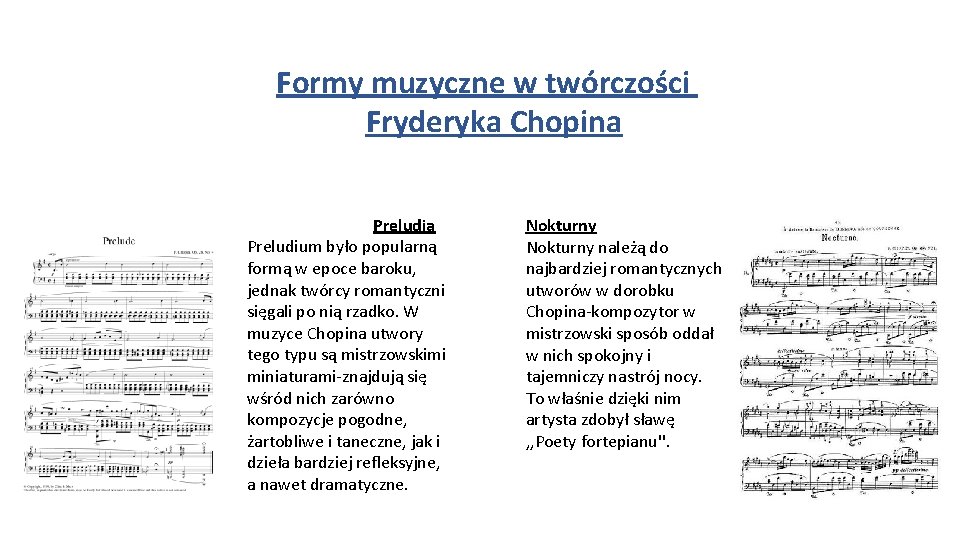 Formy muzyczne w twórczości Fryderyka Chopina Preludium było popularną formą w epoce baroku, jednak Formy muzyczne w twórczości Fryderyka Chopina Preludium było popularną formą w epoce baroku, jednak
