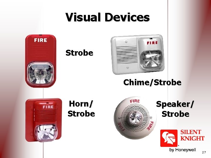 Visual Devices Strobe Chime/Strobe Horn/ Strobe Speaker/ Strobe 27 