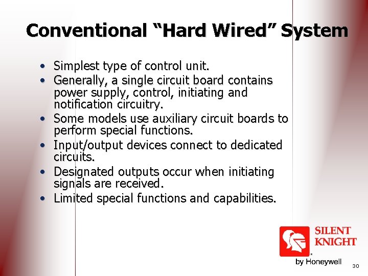 Conventional “Hard Wired” System • Simplest type of control unit. • Generally, a single