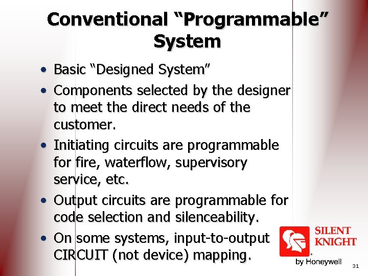 Conventional “Programmable” System • Basic “Designed System” • Components selected by the designer to