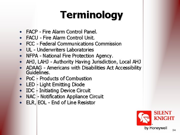 Terminology • • • FACP - Fire Alarm Control Panel. FACU - Fire Alarm