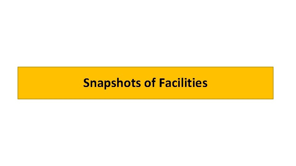 Snapshots of Facilities 