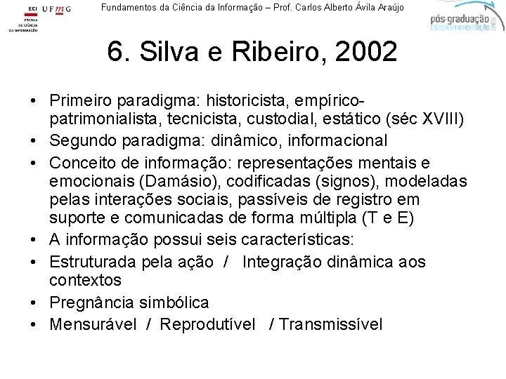 Fundamentos da Ciência da Informação – Prof. Carlos Alberto Ávila Araújo 6. Silva e