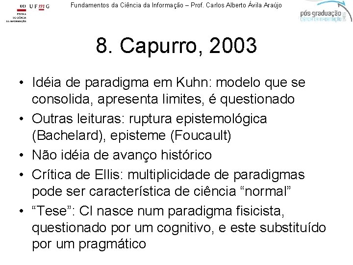 Fundamentos da Ciência da Informação – Prof. Carlos Alberto Ávila Araújo 8. Capurro, 2003