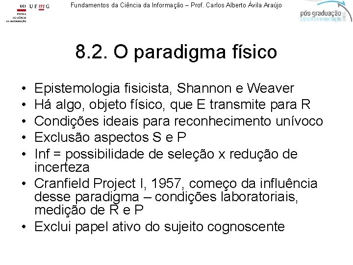 Fundamentos da Ciência da Informação – Prof. Carlos Alberto Ávila Araújo 8. 2. O