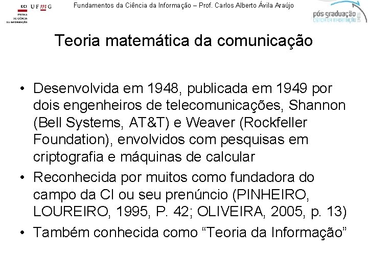 Fundamentos da Ciência da Informação – Prof. Carlos Alberto Ávila Araújo Teoria matemática da