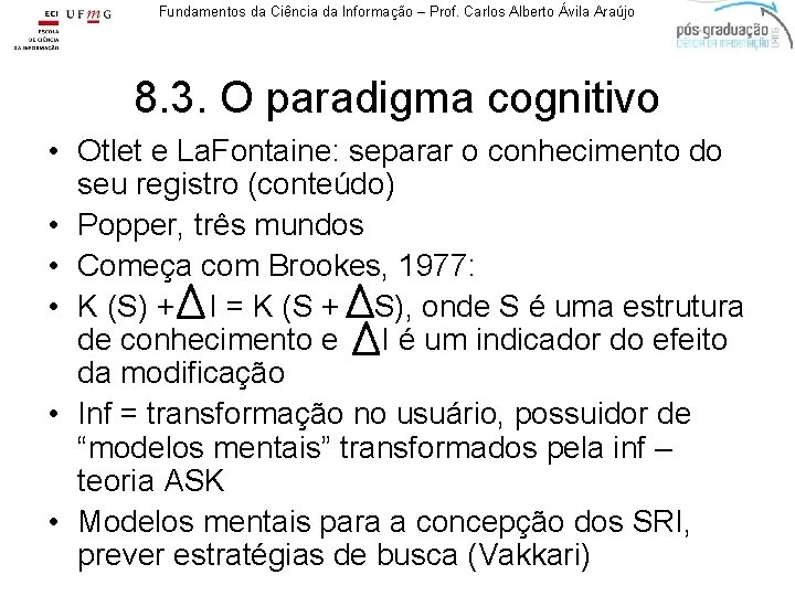 Fundamentos da Ciência da Informação – Prof. Carlos Alberto Ávila Araújo 8. 3. O