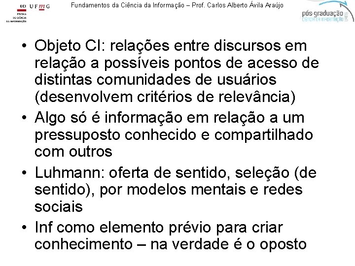 Fundamentos da Ciência da Informação – Prof. Carlos Alberto Ávila Araújo • Objeto CI: