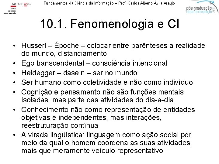 Fundamentos da Ciência da Informação – Prof. Carlos Alberto Ávila Araújo 10. 1. Fenomenologia
