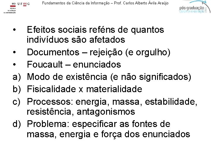 Fundamentos da Ciência da Informação – Prof. Carlos Alberto Ávila Araújo • • •