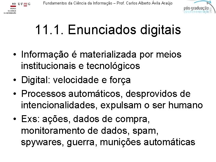 Fundamentos da Ciência da Informação – Prof. Carlos Alberto Ávila Araújo 11. 1. Enunciados