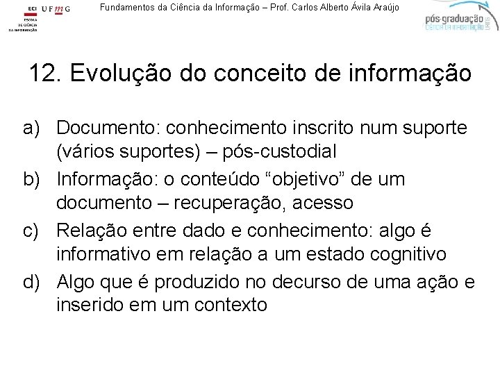 Fundamentos da Ciência da Informação – Prof. Carlos Alberto Ávila Araújo 12. Evolução do