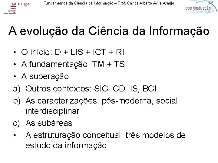 Fundamentos da Ciência da Informação – Prof. Carlos Alberto Ávila Araújo A evolução da