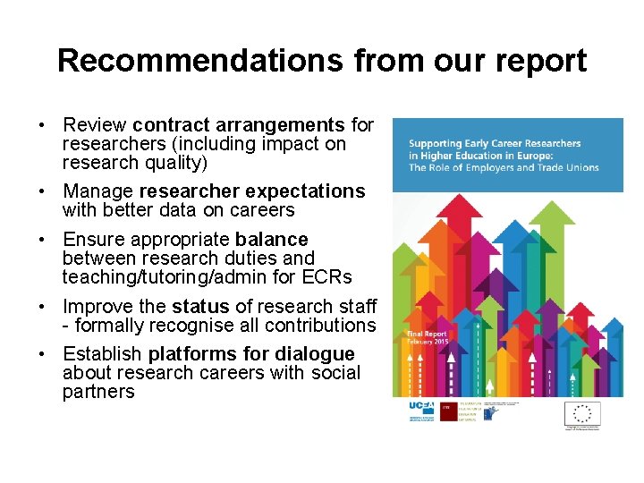 Recommendations from our report • Review contract arrangements for researchers (including impact on research