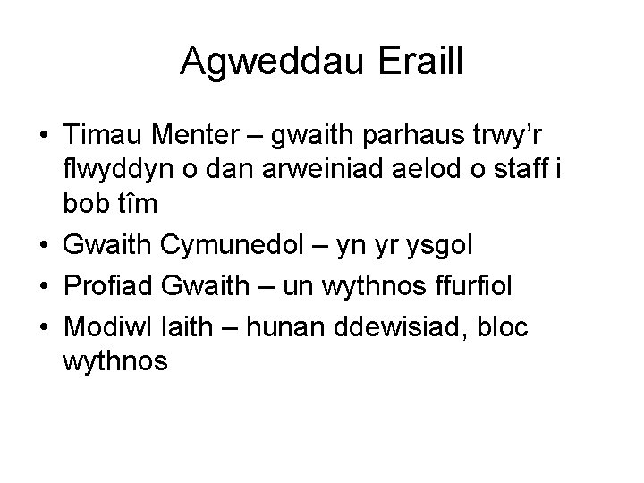 Agweddau Eraill • Timau Menter – gwaith parhaus trwy’r flwyddyn o dan arweiniad aelod