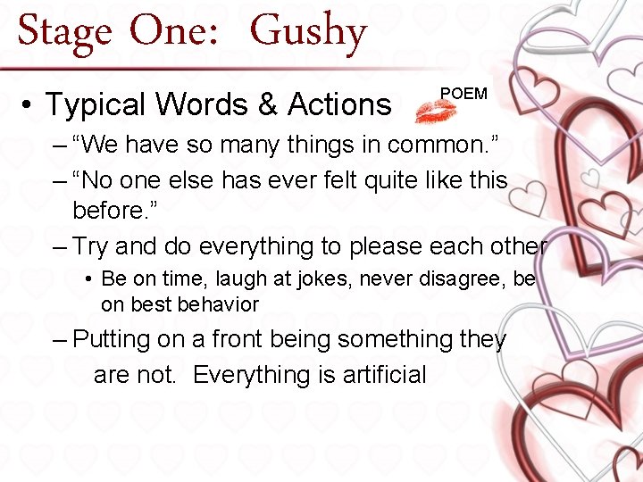 Stage One: Gushy • Typical Words & Actions POEM – “We have so many