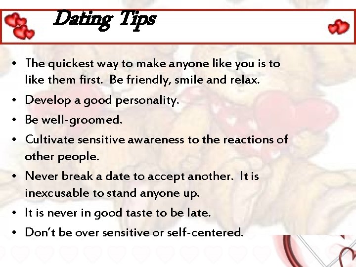 Dating Tips • The quickest way to make anyone like you is to like