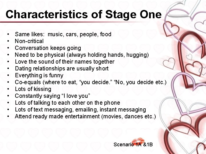 Characteristics of Stage One • • • • Same likes: music, cars, people, food