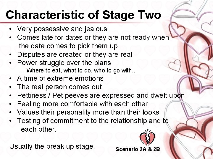 Characteristic of Stage Two • Very possessive and jealous • Comes late for dates