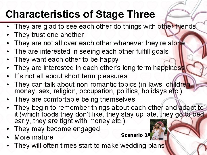 Characteristics of Stage Three • • • • They are glad to see each