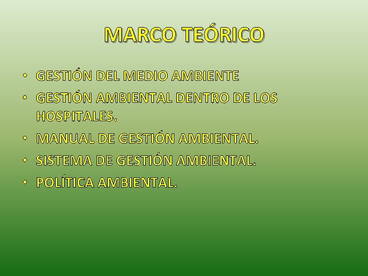 MARCO TEÓRICO • GESTIÓN DEL MEDIO AMBIENTE • GESTIÓN AMBIENTAL DENTRO DE LOS HOSPITALES.