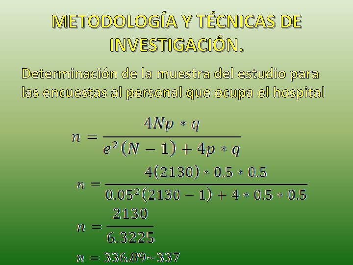 METODOLOGÍA Y TÉCNICAS DE INVESTIGACIÓN. Determinación de la muestra del estudio para las encuestas