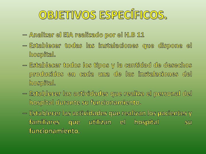 OBJETIVOS ESPECÍFICOS. – Analizar el EIA realizado por el H. B 11 – Establecer