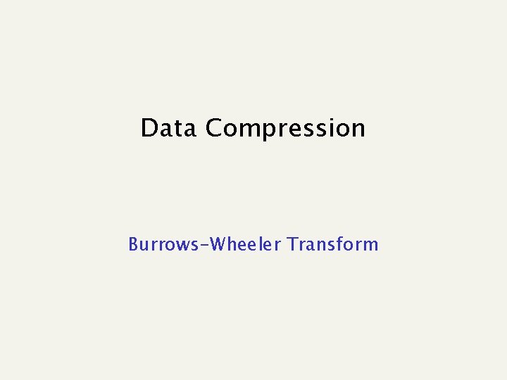 Data Compression Burrows-Wheeler Transform 