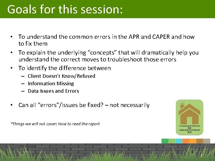 Goals for this session: • To understand the common errors in the APR and