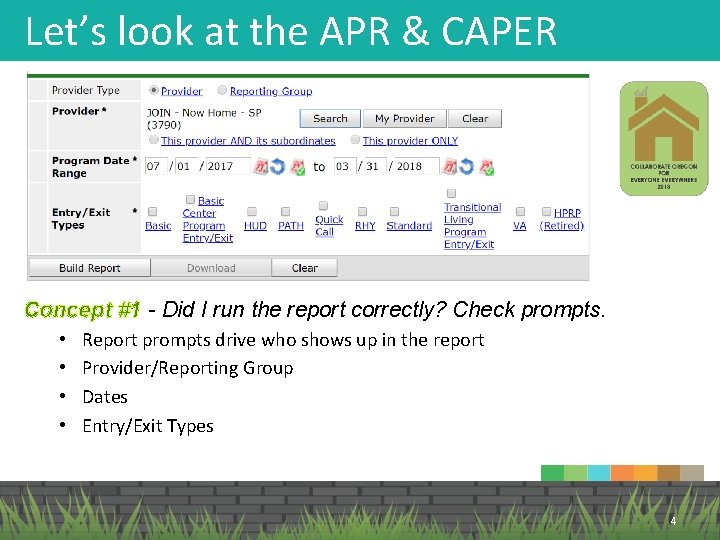 Let’s look at the APR & CAPER Concept #1 - Did I run the