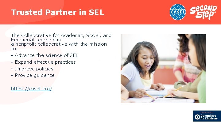 Trusted Partner in SEL The Collaborative for Academic, Social, and Emotional Learning is a