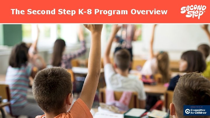 The Second Step K-8 Program Overview 