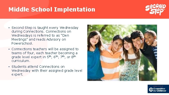 Middle School Implentation • Second Step is taught every Wednesday during Connections on Wednesdays