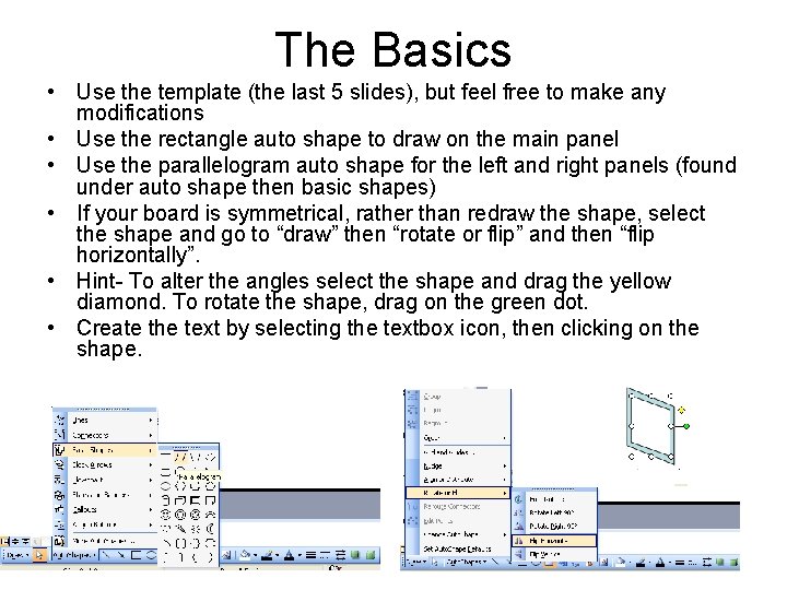 The Basics • Use the template (the last 5 slides), but feel free to