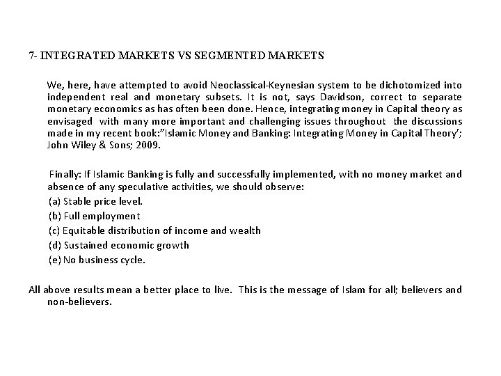 7 - INTEGRATED MARKETS VS SEGMENTED MARKETS We, here, have attempted to avoid Neoclassical-Keynesian